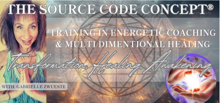 The Source Code Concept® TRAINING IN ENERGETIC COACHING & MULTI DIMENTIONAL HEALING